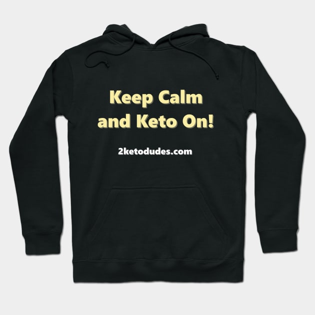 Keep Calm and Keto On Hoodie by 2 Keto Dudes